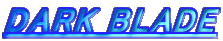 DARK BLADE

